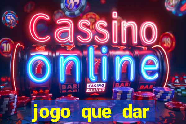 jogo que dar dinheiro no cadastro